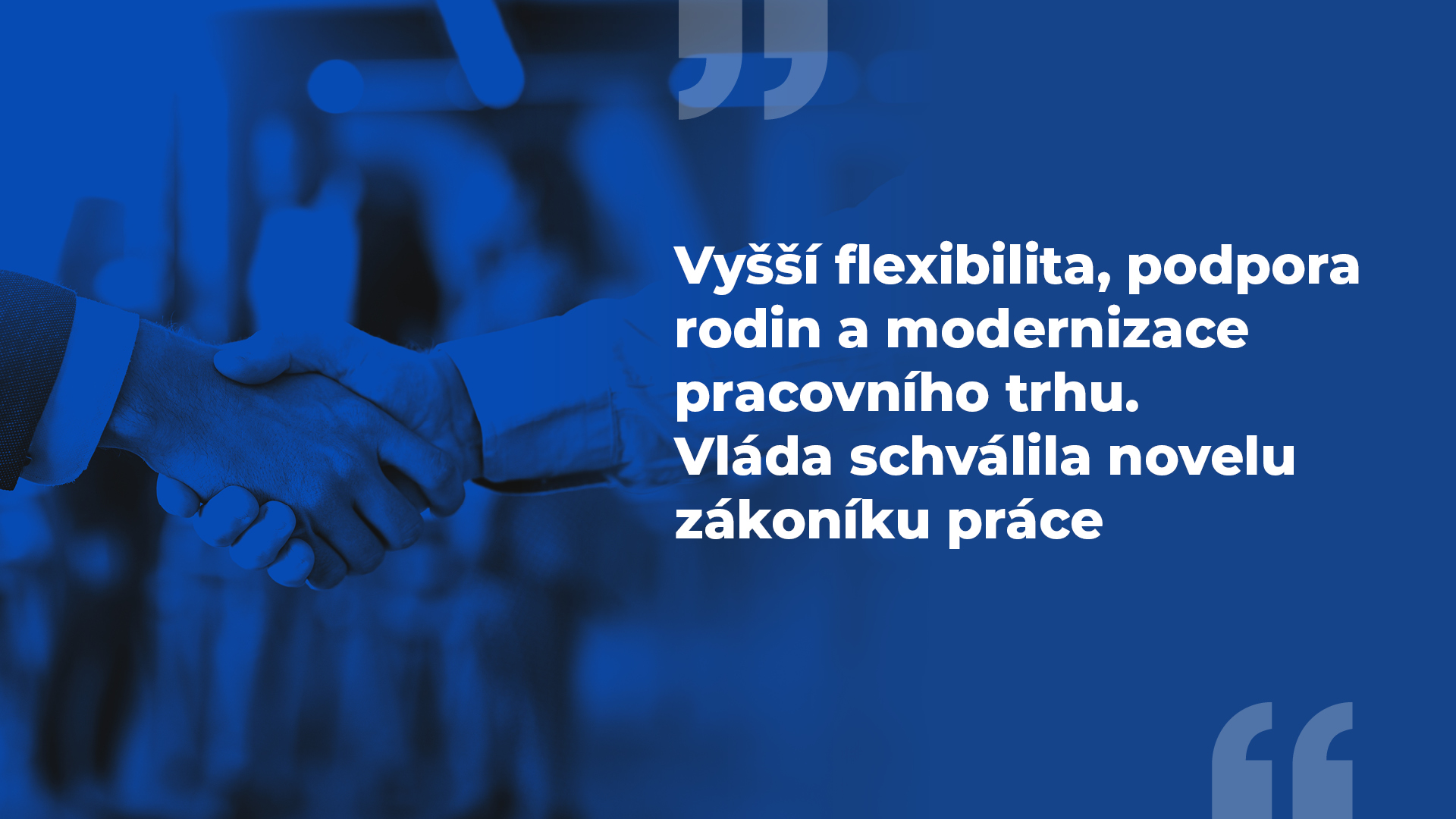 Vyšší flexibilita, podpora rodin a modernizace pracovního trhu. Vláda schválila novelu zákoníku práce