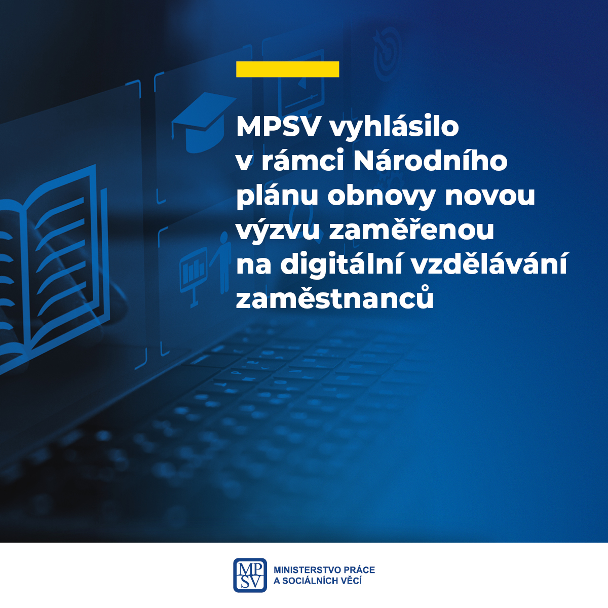 MPSV vyhlásilo v rámci Národního plánu obnovy novou výzvu zaměřenou na digitální vzdělávání zaměstnanců