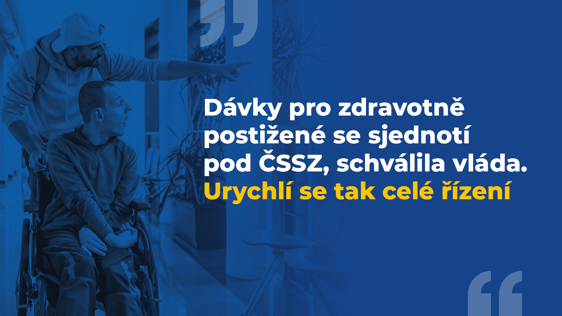 Dávky pro zdravotně postižené se sjednotí pod ČSSZ, schválila vláda. Výrazně se tak urychlí celé řízení