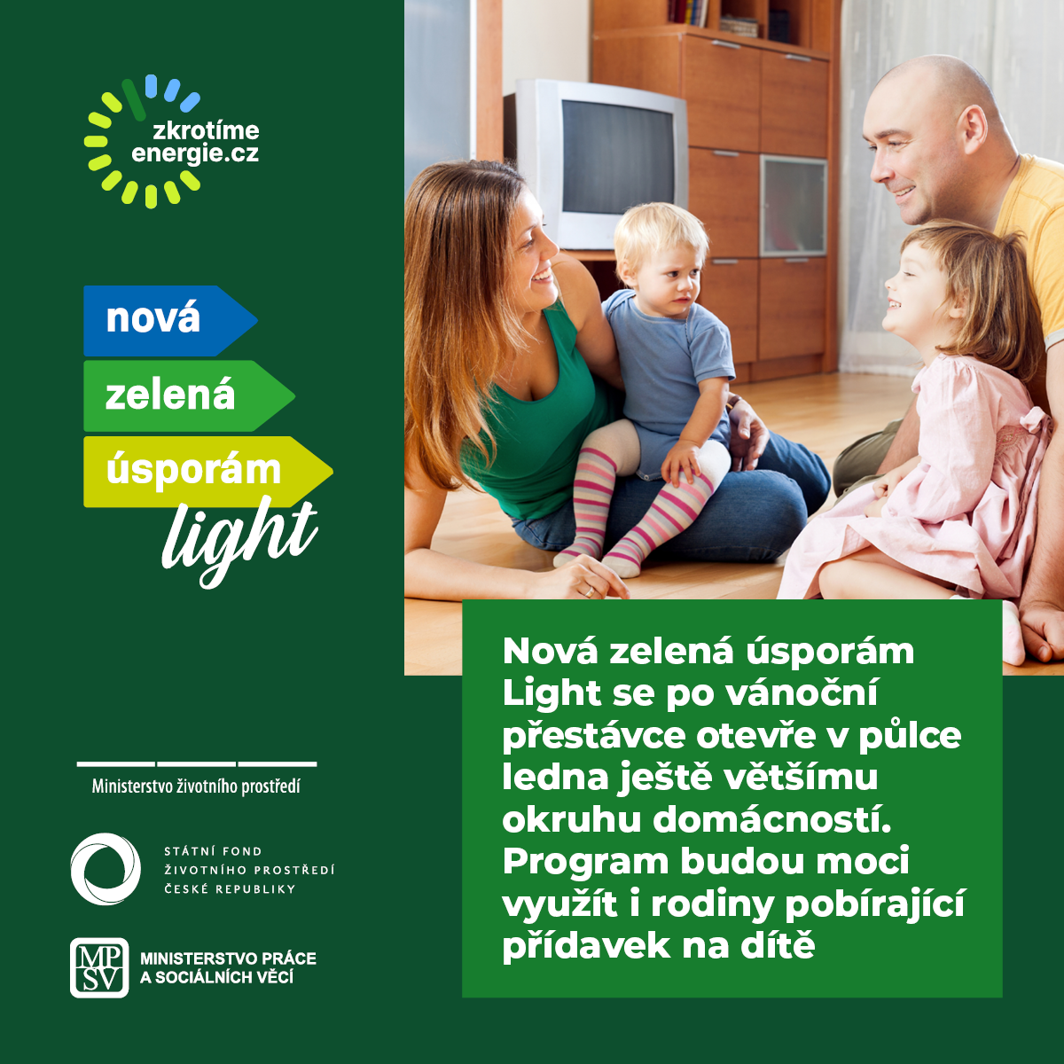 Nová zelená úsporám Light se po vánoční přestávce otevře v půlce ledna ještě většímu okruhu domácností. Program budou moci využít i rodiny pobírající přídavek na dítě